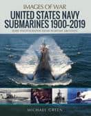 United States Navy Submarines 1900-2019 (Images of War)